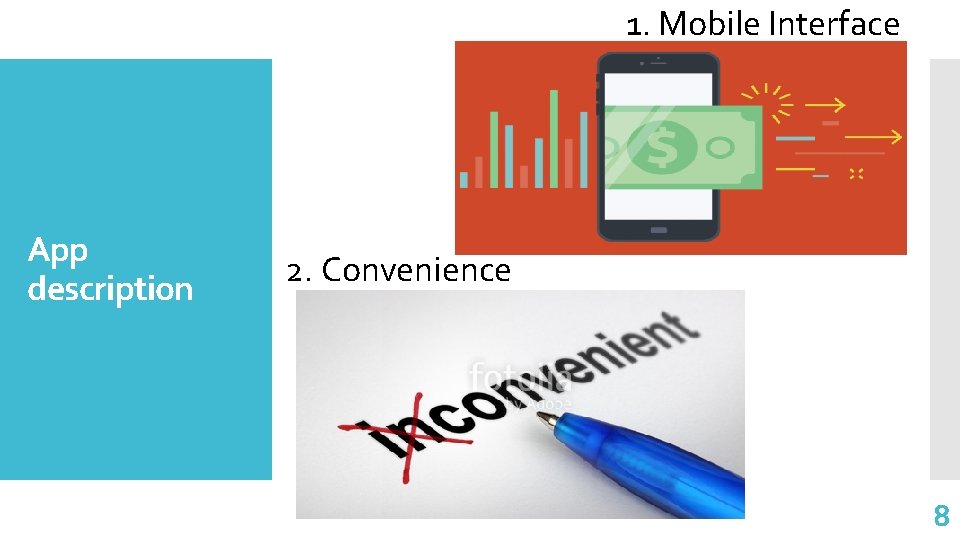 1. Mobile Interface App description 2. Convenience 8 
