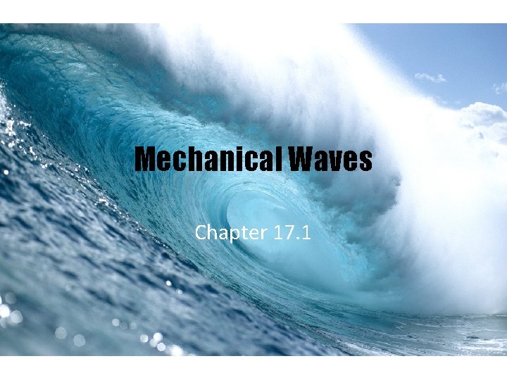 Mechanical Waves Chapter 17. 1 