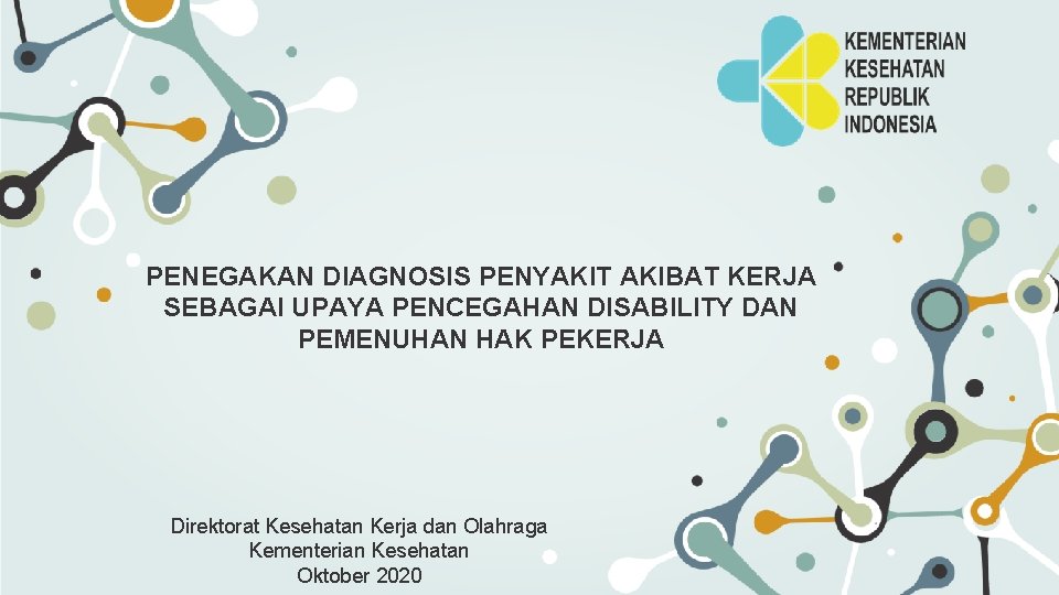 PENEGAKAN DIAGNOSIS PENYAKIT AKIBAT KERJA SEBAGAI UPAYA PENCEGAHAN DISABILITY DAN PEMENUHAN HAK PEKERJA Direktorat