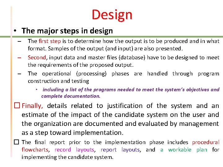 Design • The major steps in design – – – The first step is