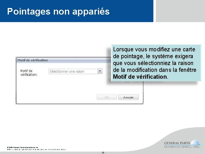 Pointages non appariés Lorsque vous modifiez une carte de pointage, le système exigera que