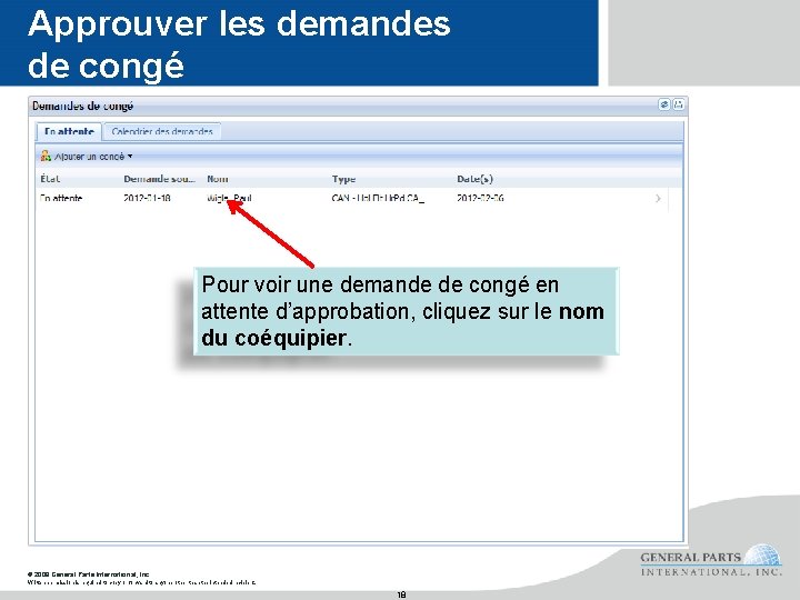 Approuver les demandes de congé Pour voir une demande de congé en attente d’approbation,