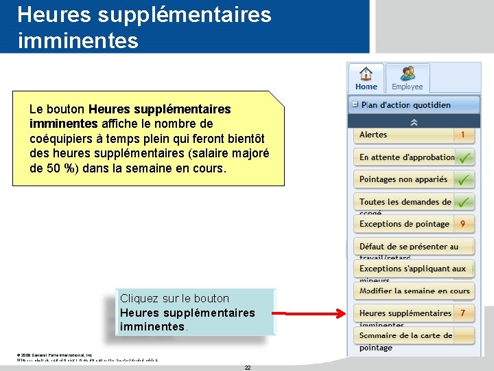 Heures supplémentaires imminentes Le bouton Heures supplémentaires imminentes affiche le nombre de coéquipiers à