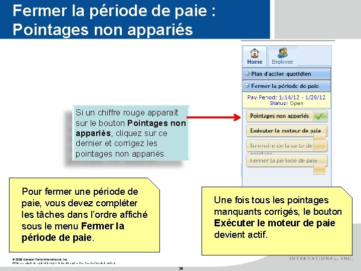 Fermer la période de paie : Pointages non appariés Si un chiffre rouge apparaît