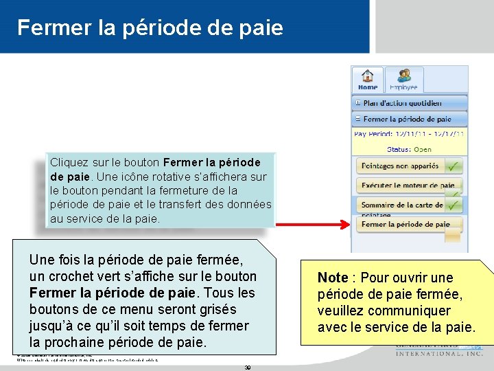 Fermer la période de paie Cliquez sur le bouton Fermer la période de paie.