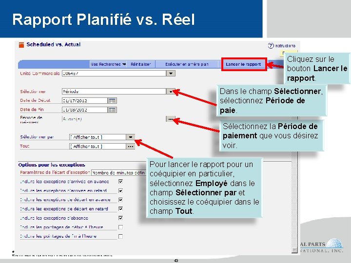 Rapport Planifié vs. Réel Cliquez sur le bouton Lancer le rapport. Dans le champ