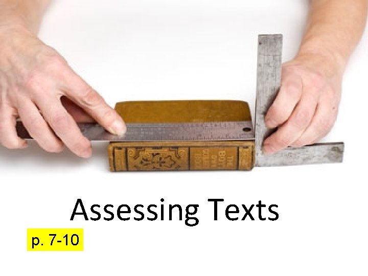 Assessing Texts p. 7 -10 