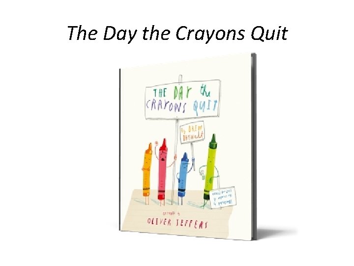 The Day the Crayons Quit 