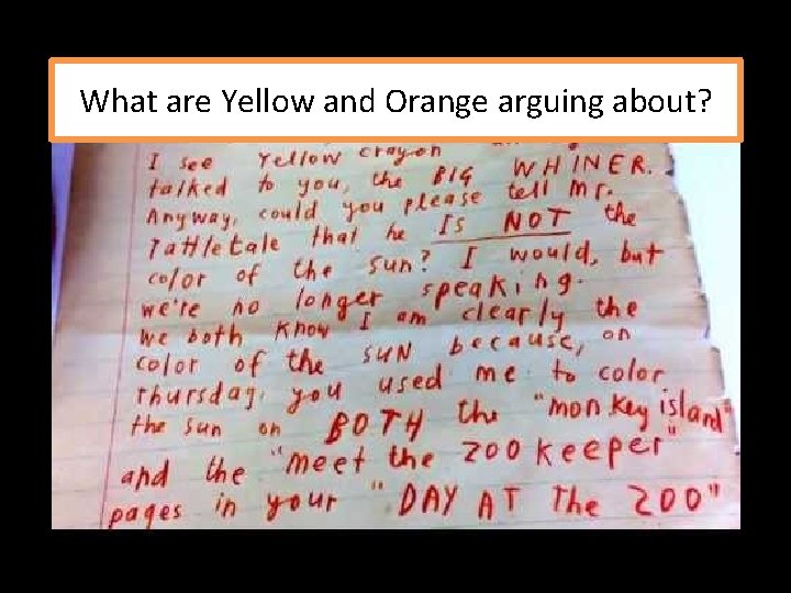 What are Yellow and Orange arguing about? 