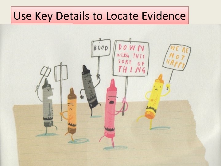 Use Key Details to Locate Evidence 