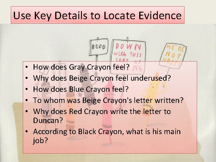 Use Key Details to Locate Evidence How does Gray Crayon feel? Why does Beige