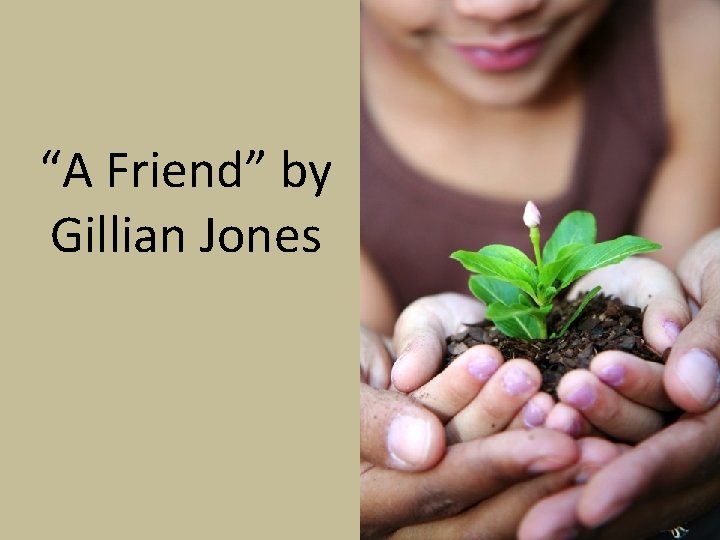 “A Friend” by Gillian Jones 