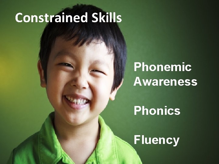Constrained Skills Phonemic Awareness Phonics Fluency 