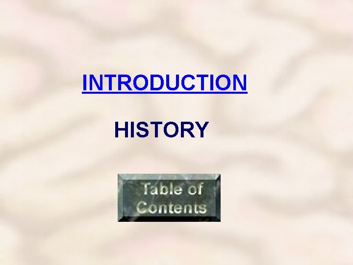 INTRODUCTION HISTORY 