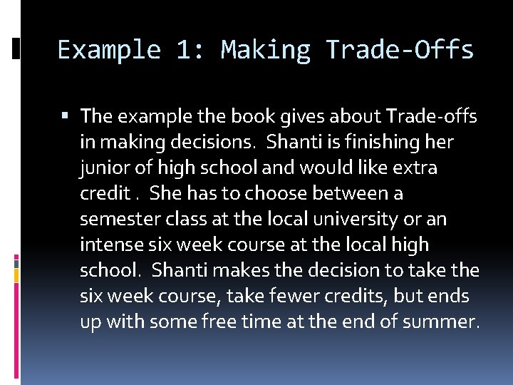 Example 1: Making Trade-Offs The example the book gives about Trade-offs in making decisions.