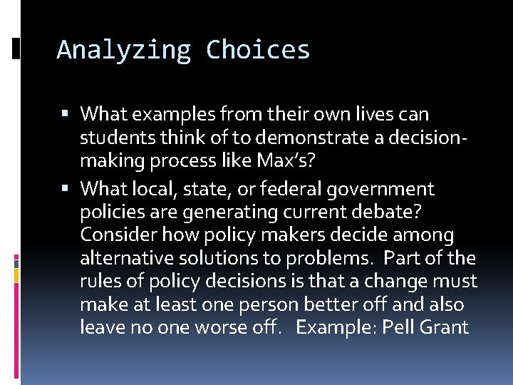 Analyzing Choices What examples from their own lives can students think of to demonstrate