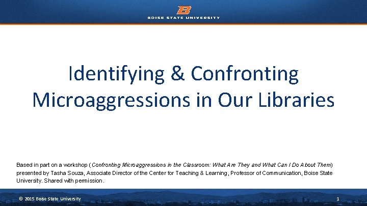 Identifying & Confronting Microaggressions in Our Libraries Based in part on a workshop (Confronting