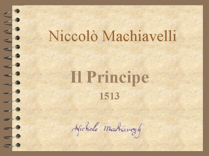 Niccolò Machiavelli Il Principe 1513 