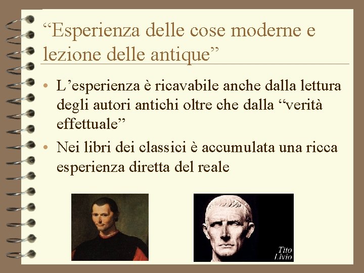 “Esperienza delle cose moderne e lezione delle antique” • L’esperienza è ricavabile anche dalla