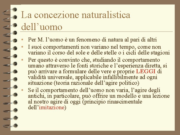 La concezione naturalistica dell’uomo • Per M. l’uomo è un fenomeno di natura al