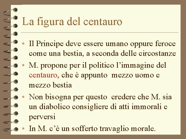 La figura del centauro • Il Principe deve essere umano oppure feroce come una