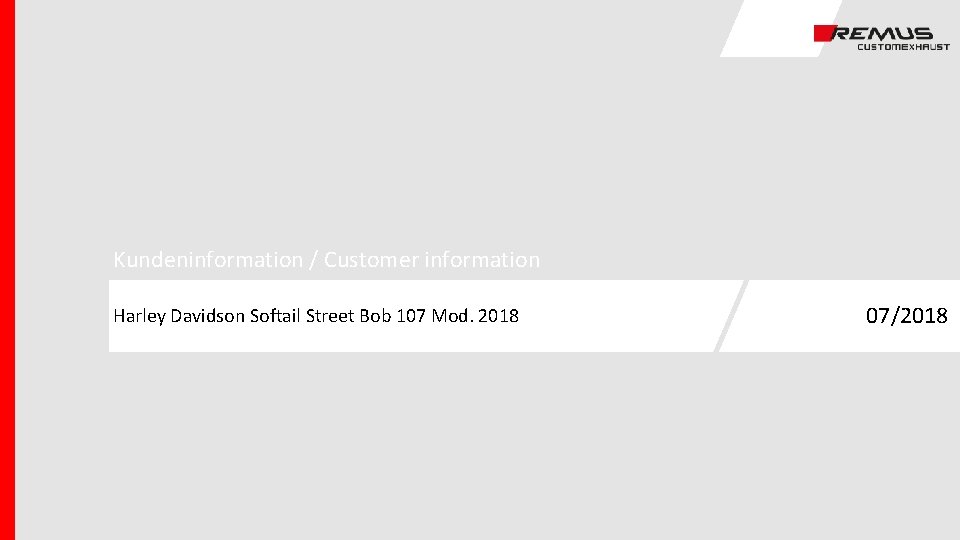 Kundeninformation / Customer information Harley Davidson Softail Street Bob 107 Mod. 2018 07/2018 