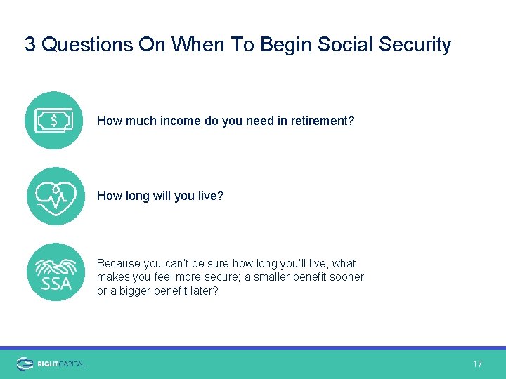 3 Questions On When To Begin Social Security How much income do you need