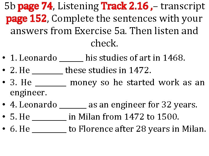 5 b page 74, Listening Track 2. 16 , – transcript page 152, Complete