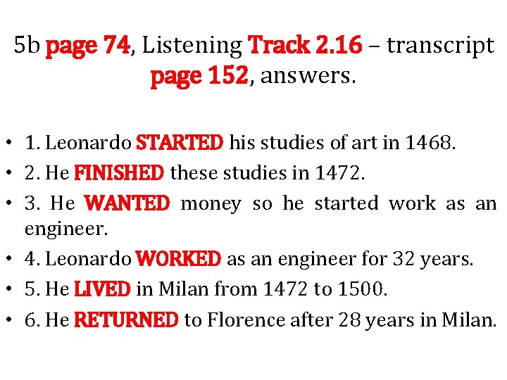 5 b page 74, Listening Track 2. 16 – transcript page 152, answers. •