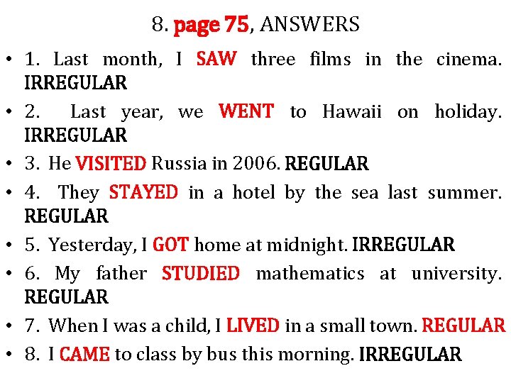 8. page 75, ANSWERS • 1. Last month, I SAW three films in the