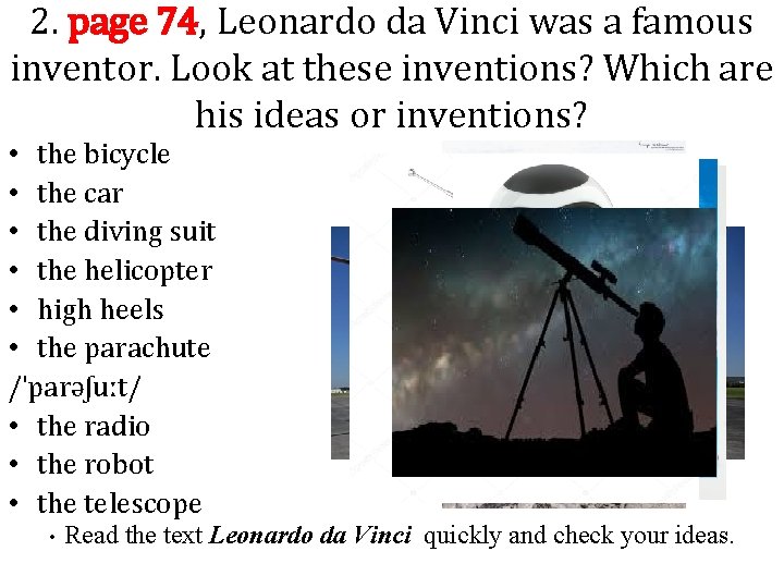 2. page 74, Leonardo da Vinci was a famous inventor. Look at these inventions?