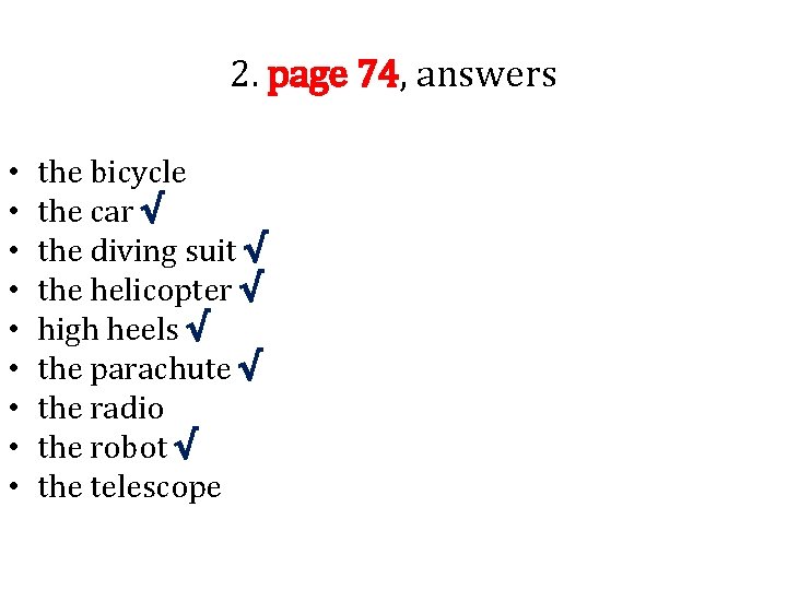 2. page 74, answers • • • the bicycle the car √ the diving