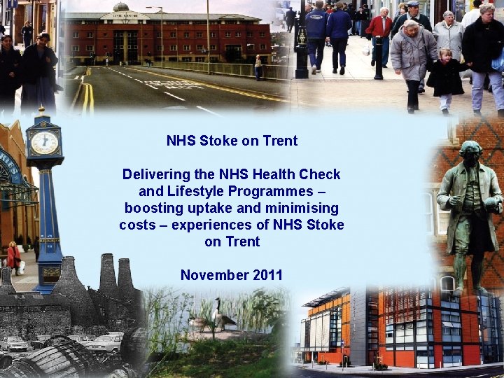 NHS Stoke on Trent Delivering the NHS Health Check and Lifestyle Programmes – boosting