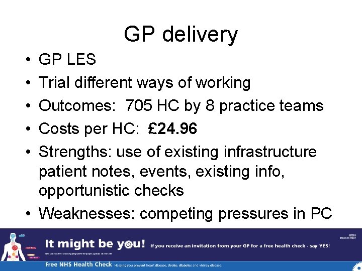 GP delivery • • • GP LES Trial different ways of working Outcomes: 705