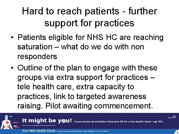 Hard to reach patients - further support for practices • Patients eligible for NHS