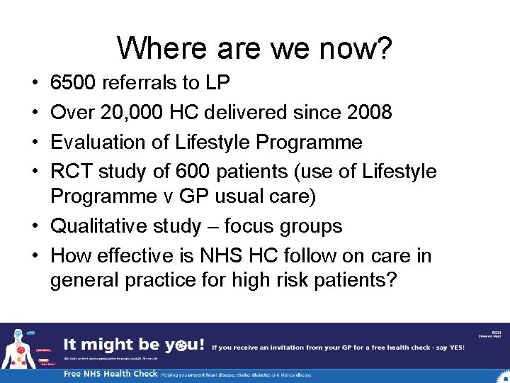 Where are we now? • • 6500 referrals to LP Over 20, 000 HC