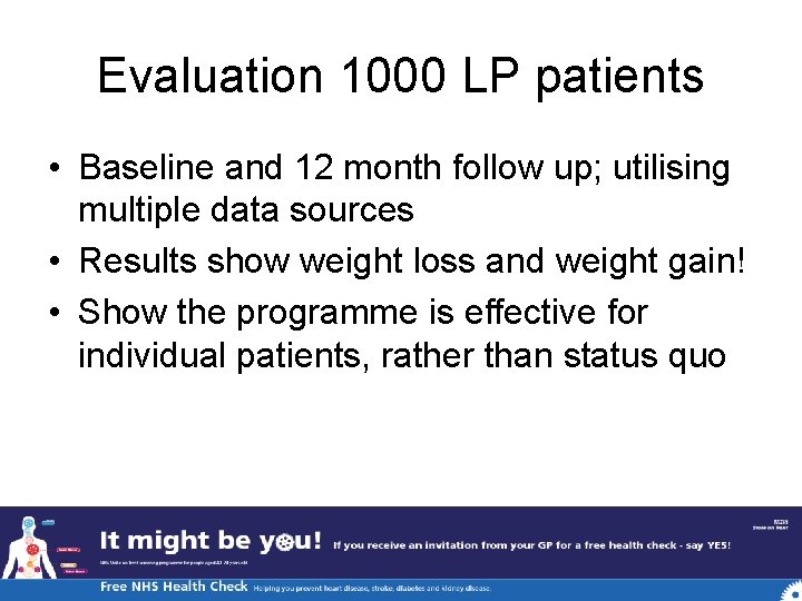 Evaluation 1000 LP patients • Baseline and 12 month follow up; utilising multiple data