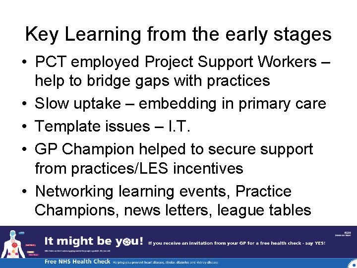 Key Learning from the early stages • PCT employed Project Support Workers – help