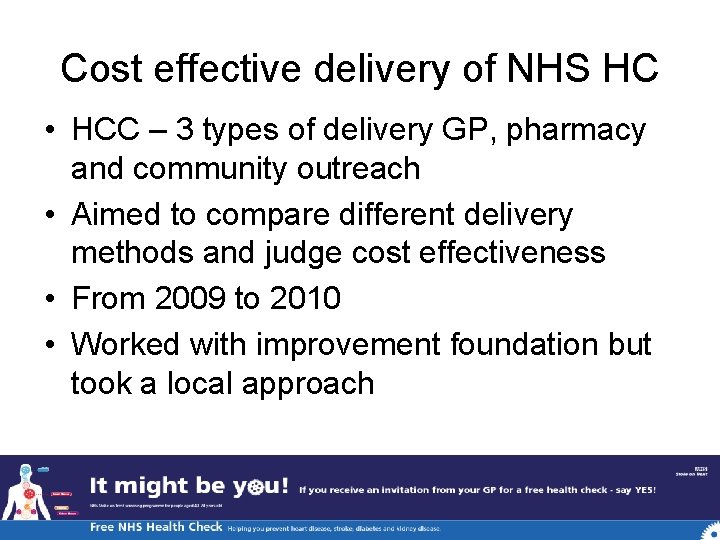 Cost effective delivery of NHS HC • HCC – 3 types of delivery GP,