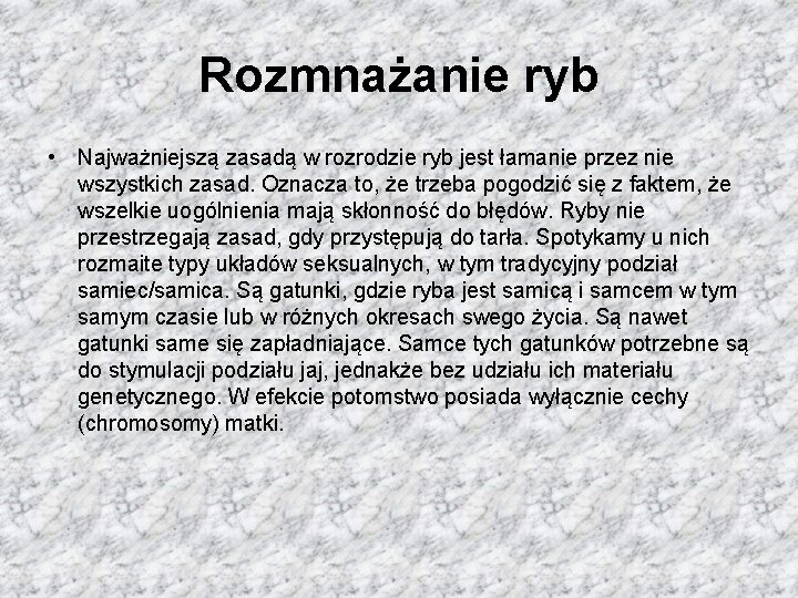 Rozmnażanie ryb • Najważniejszą zasadą w rozrodzie ryb jest łamanie przez nie wszystkich zasad.