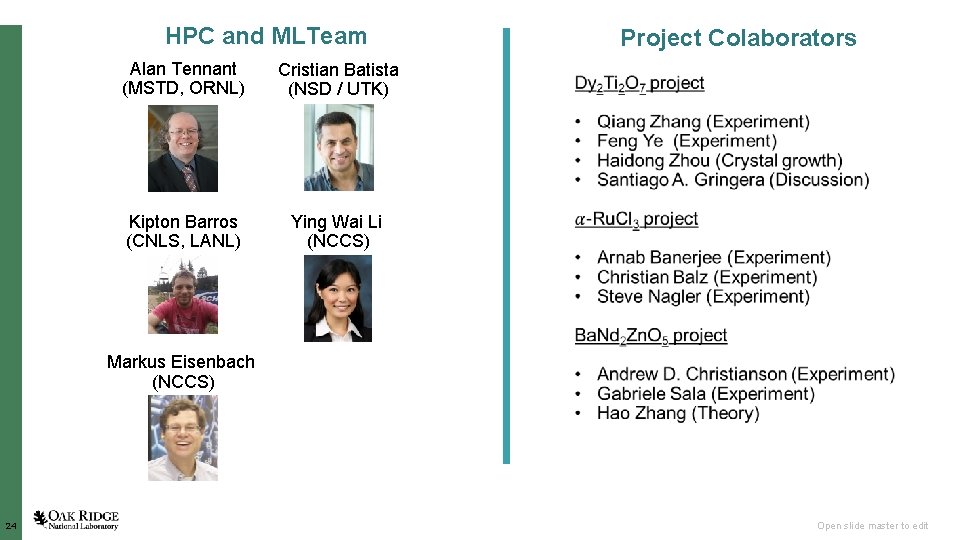 HPC and MLTeam Alan Tennant (MSTD, ORNL) Cristian Batista (NSD / UTK) Kipton Barros