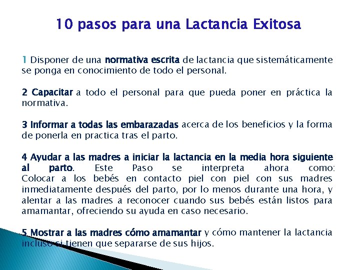 10 pasos para una Lactancia Exitosa 1 Disponer de una normativa escrita de lactancia