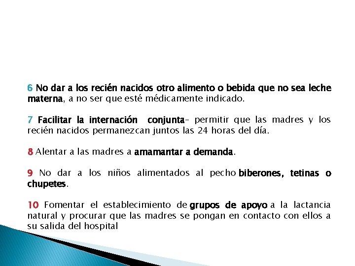 6 No dar a los recién nacidos otro alimento o bebida que no sea