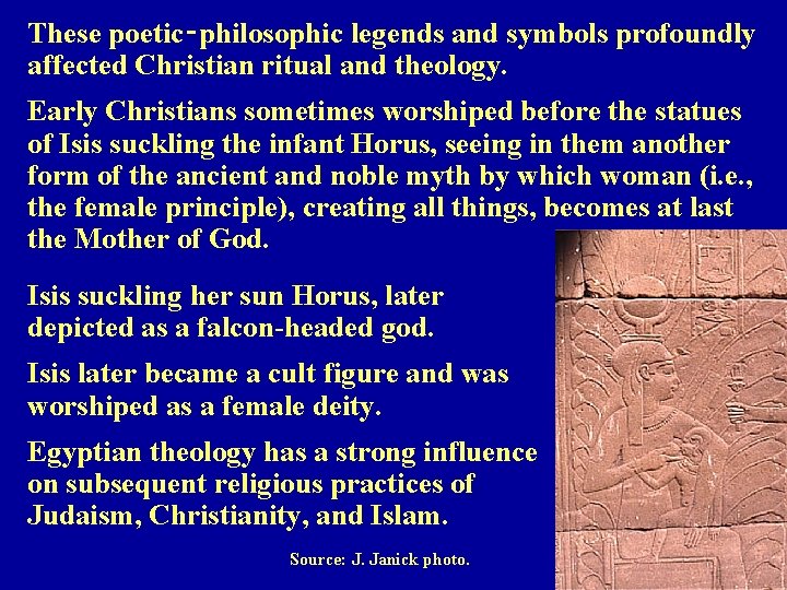These poetic‑philosophic legends and symbols profoundly affected Christian ritual and theology. Early Christians sometimes