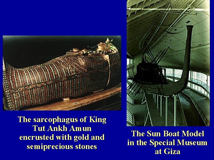 The sarcophagus of King Tut Ankh Amun encrusted with gold and semiprecious stones The