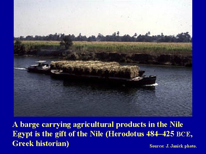 A barge carrying agricultural products in the Nile Egypt is the gift of the