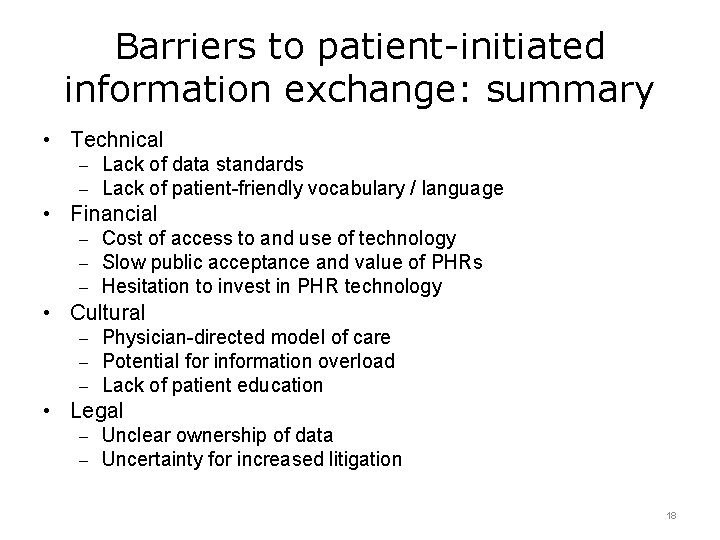 Barriers to patient-initiated information exchange: summary • Technical – Lack of data standards –