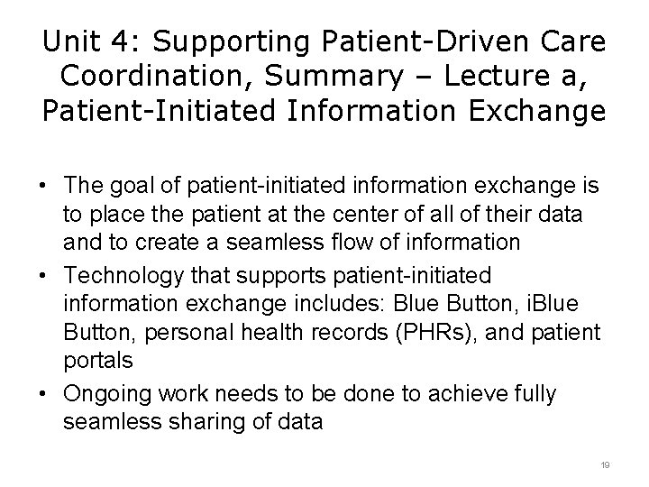Unit 4: Supporting Patient-Driven Care Coordination, Summary – Lecture a, Patient-Initiated Information Exchange •