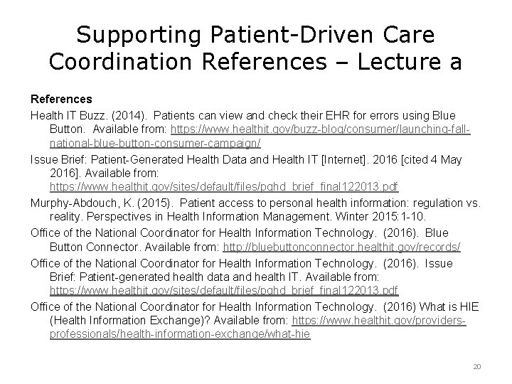 Supporting Patient-Driven Care Coordination References – Lecture a References Health IT Buzz. (2014). Patients