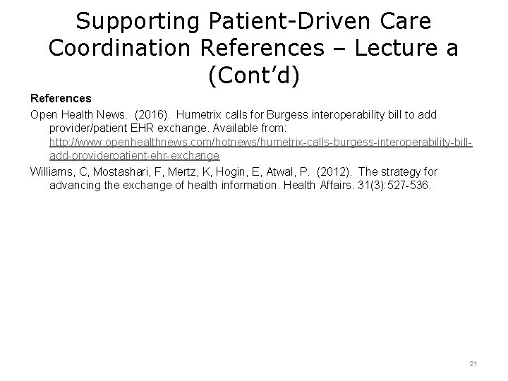Supporting Patient-Driven Care Coordination References – Lecture a (Cont’d) References Open Health News. (2016).